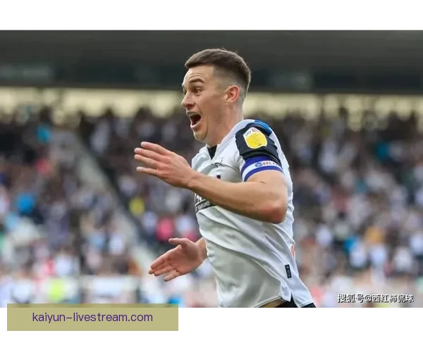 德比郡黑白军团近期状态回暖，表现稳健引起关注